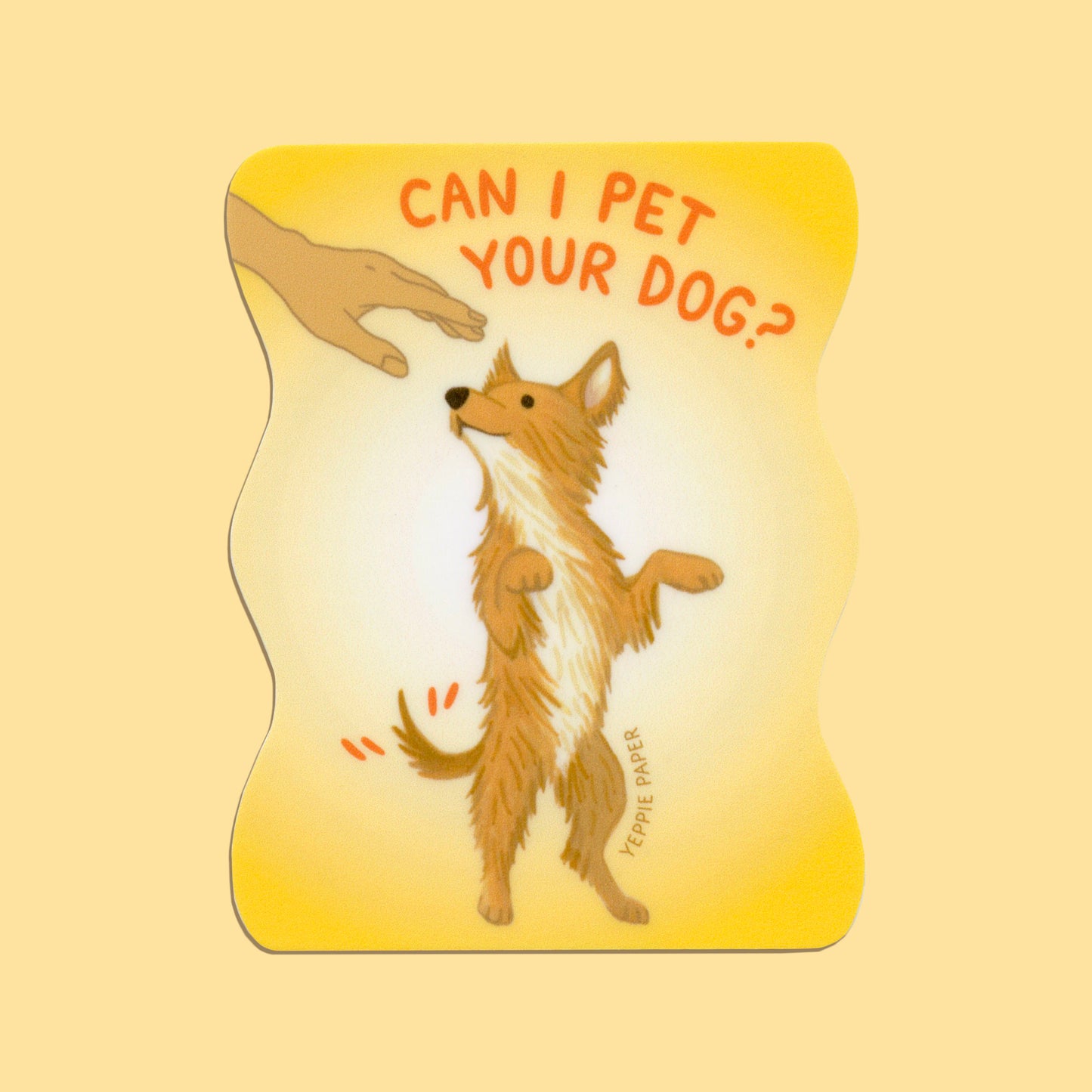 CAN I PET YOUR DOG? - DIE CUT STICKER