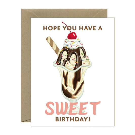 SWEET HOT FUDGE SUNDAE - BIRTHDAY GREETING CARD