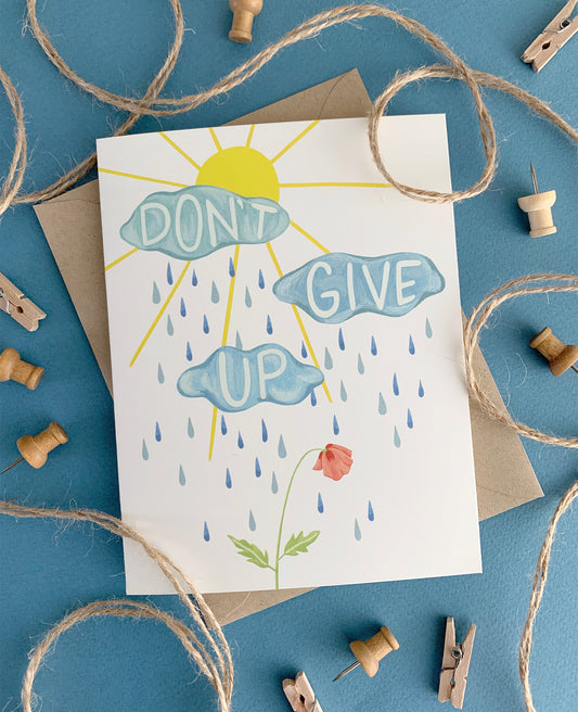 DON'T GIVE UP - ENCOURAGEMENT GREETING CARD