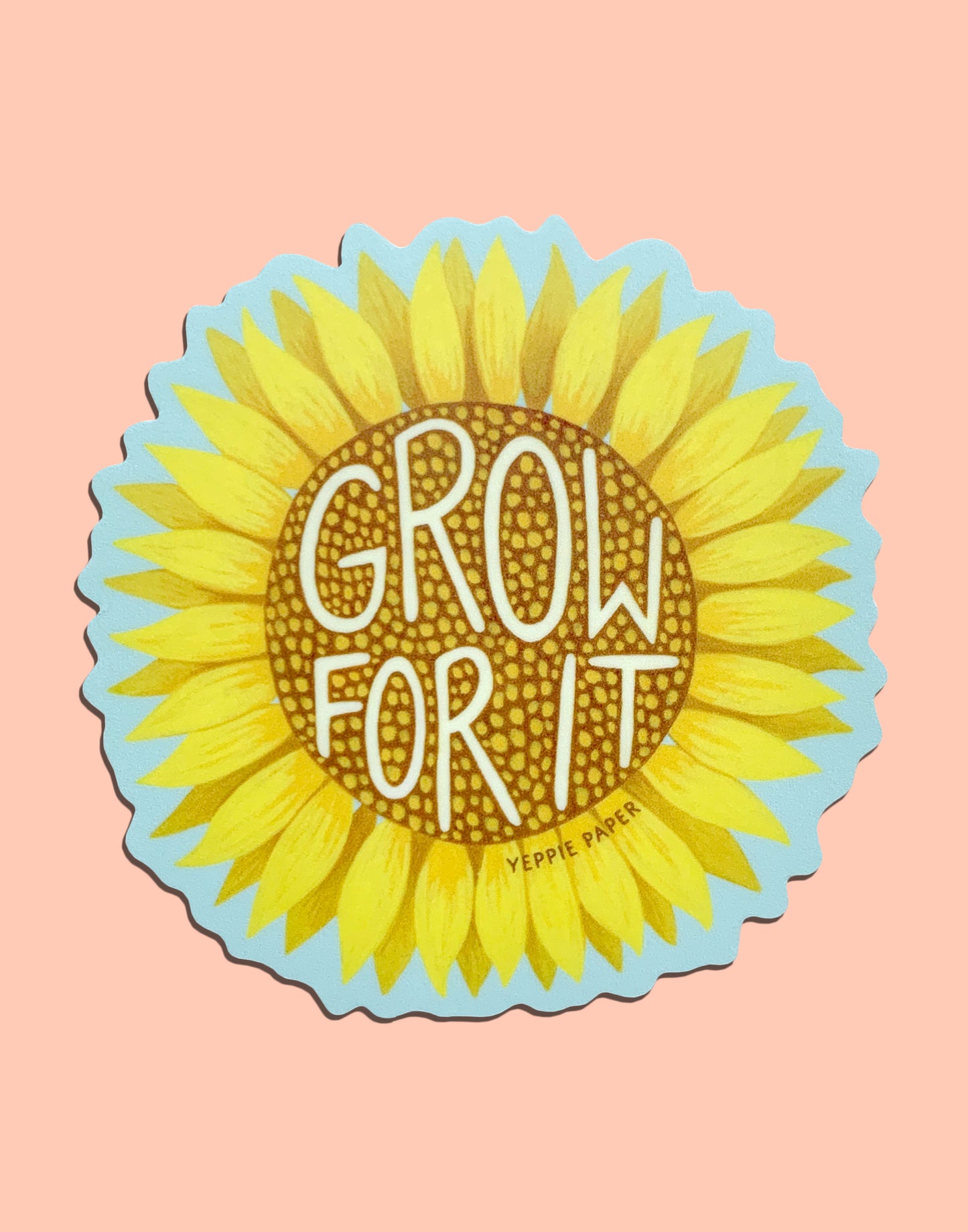 SUNFLOWER GROW FOR IT - DIE CUT STICKER