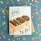 EPIC CAKE - BIRTHDAY GREETING CARD