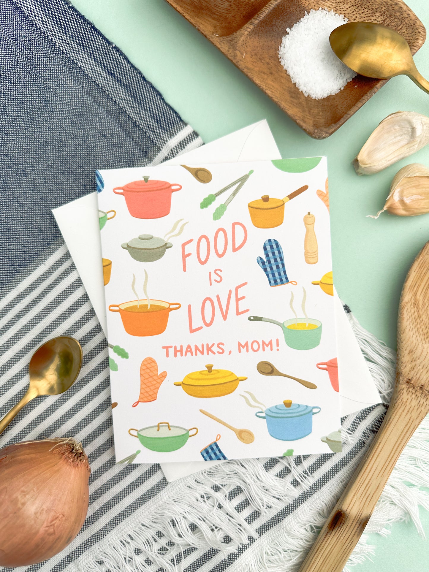 FOOD IS LOVE - MOTHER'S DAY GREETING CARD