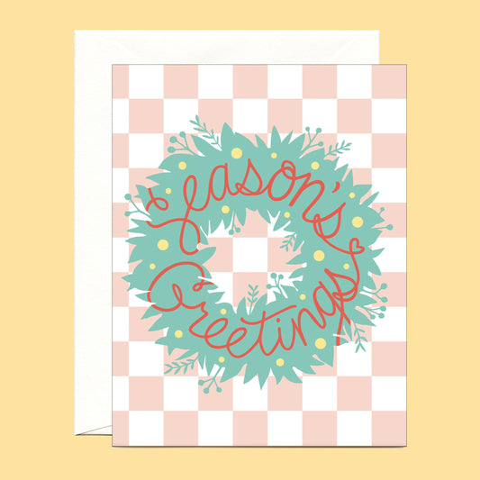 SEASON'S GREETINGS WREATH - HOLIDAY GREETING CARD