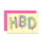 HBD BALLOONS - BIRTHDAY MINI CARD
