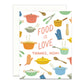 FOOD IS LOVE - MOTHER'S DAY GREETING CARD