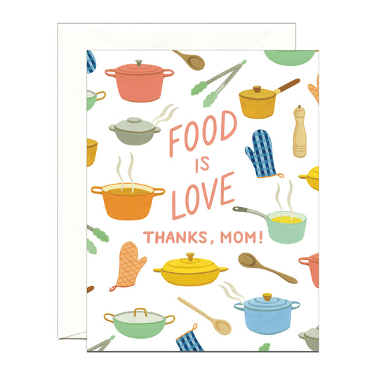 FOOD IS LOVE - MOTHER'S DAY GREETING CARD