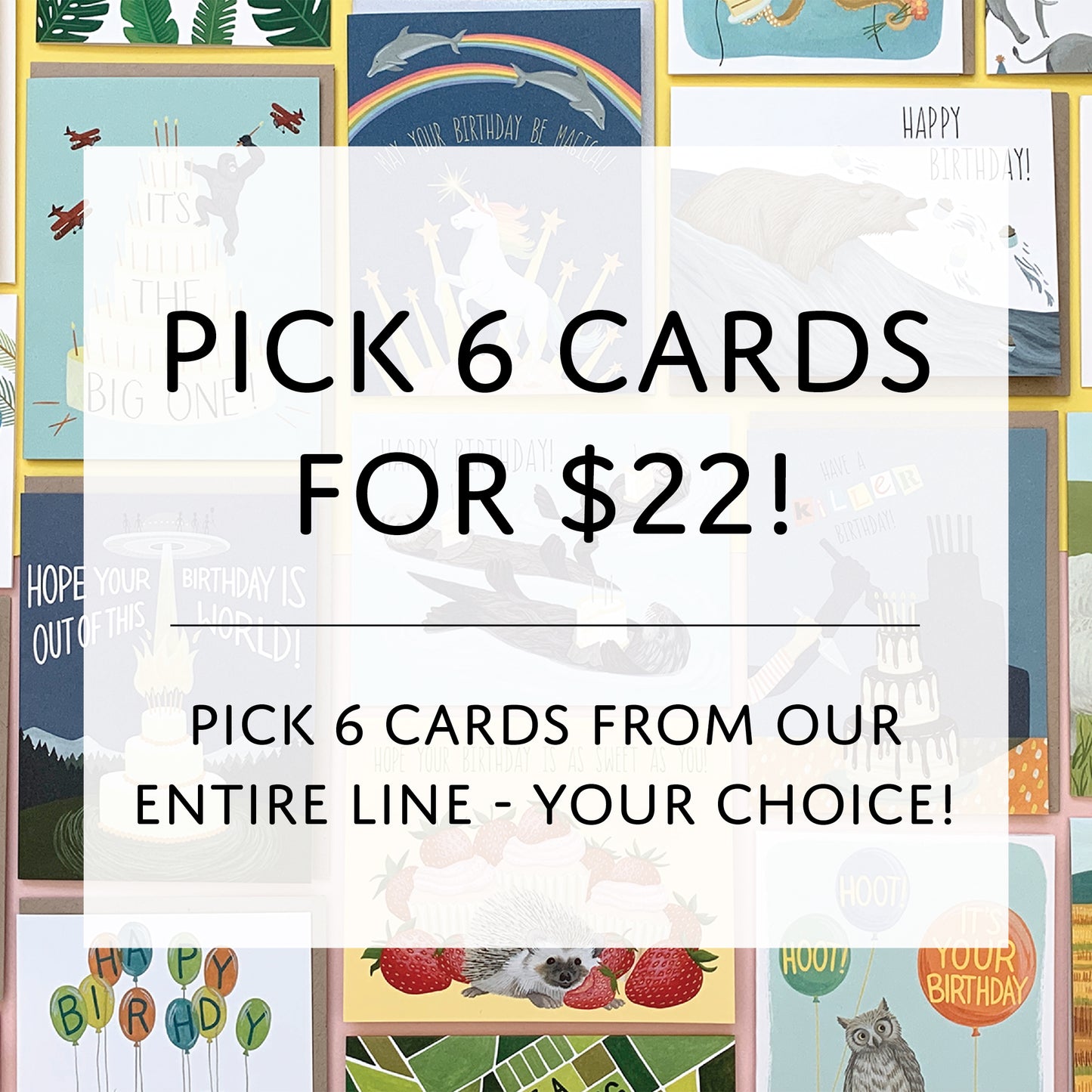 PICK ANY 6 GREETING CARDS - YOUR CHOICE!