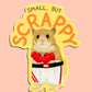 SMALL BUT SCRAPPY HAMSTER - DIE CUT STICKER