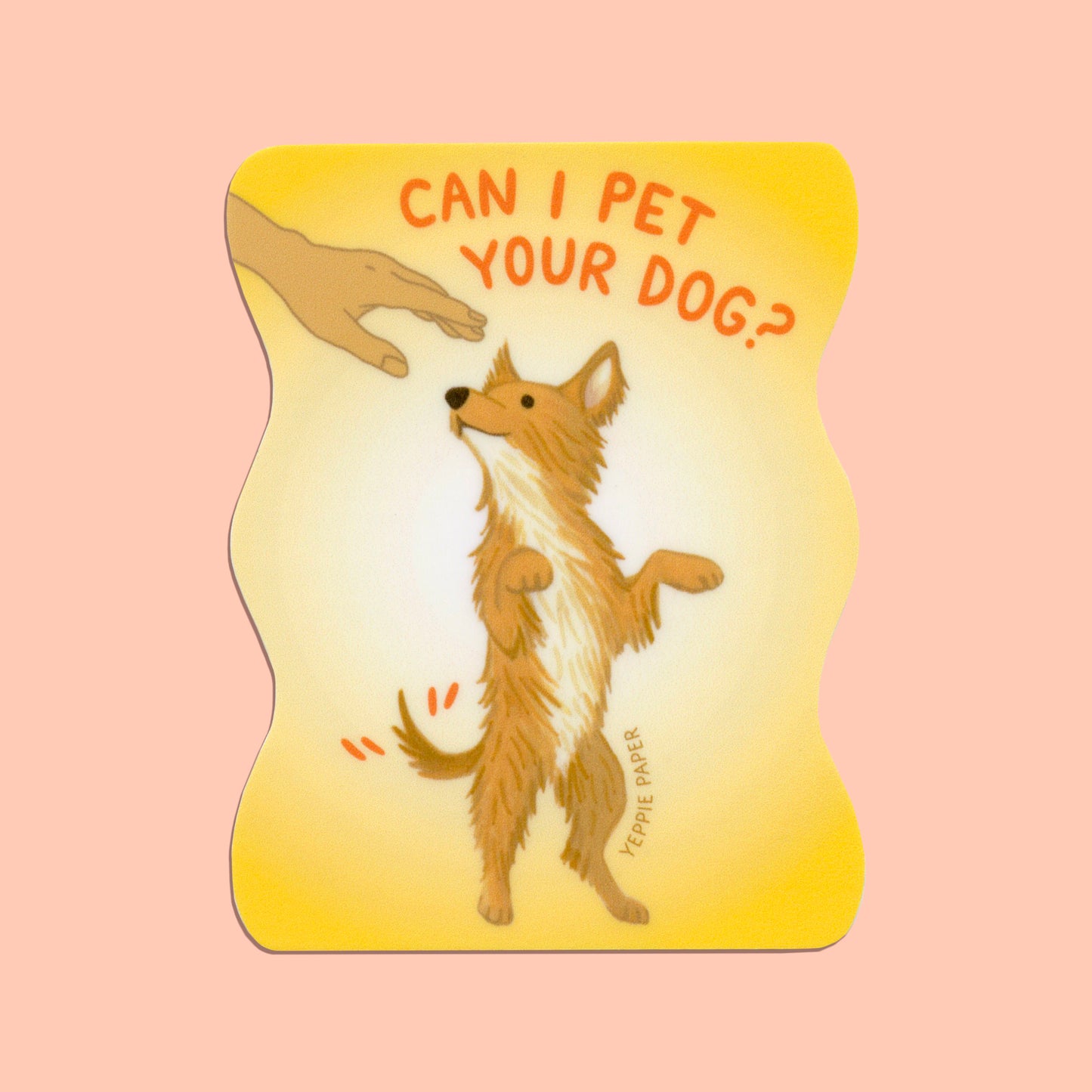 CAN I PET YOUR DOG? - DIE CUT STICKER