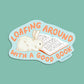 LOAFING AROUND - DIE CUT STICKER