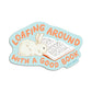 LOAFING AROUND - DIE CUT STICKER