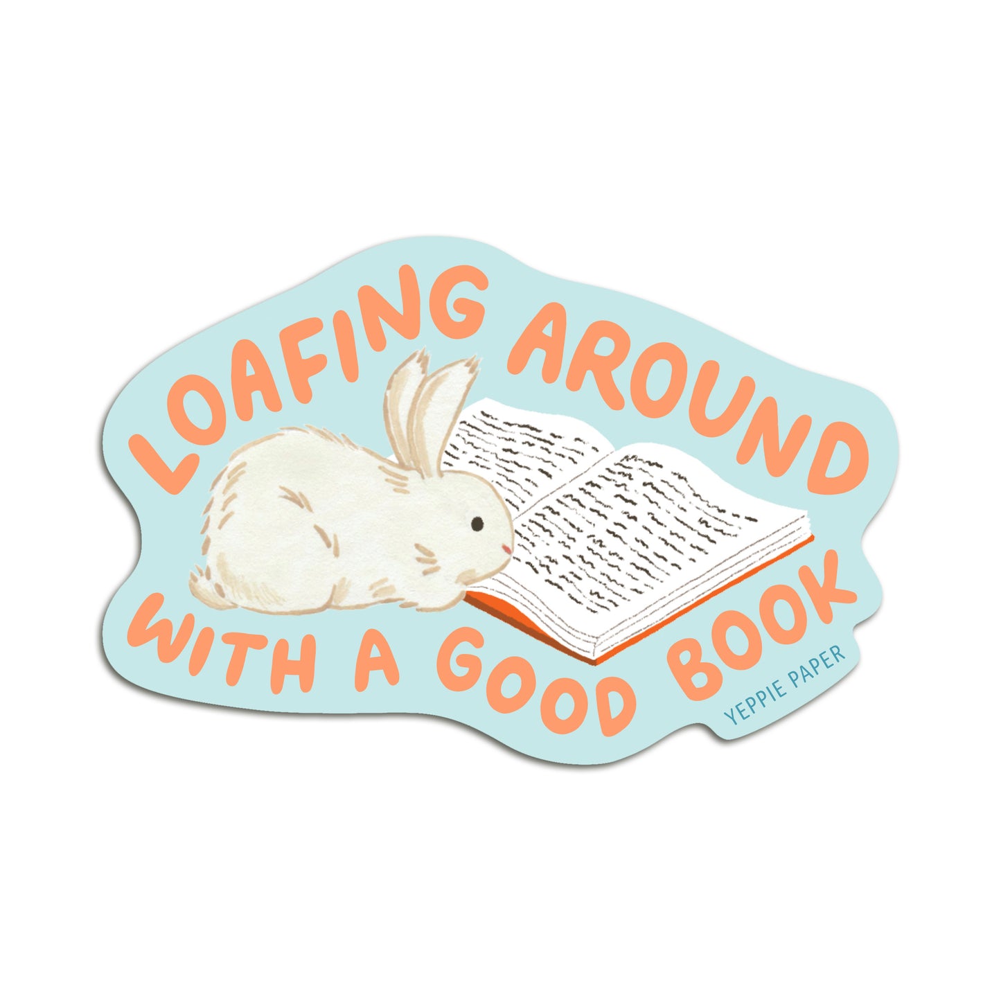 LOAFING AROUND - DIE CUT STICKER