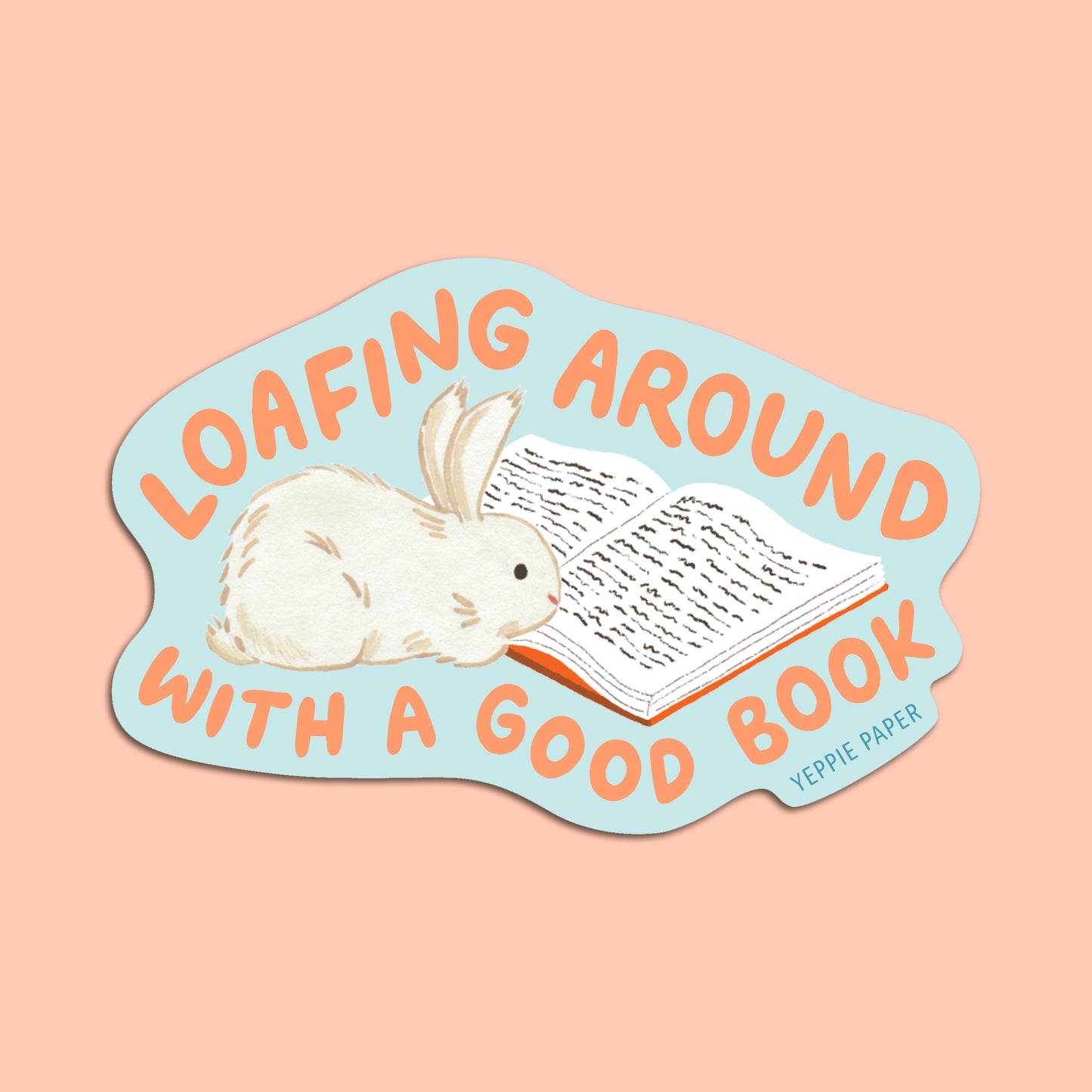 LOAFING AROUND - DIE CUT STICKER