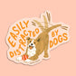 DISTRACTED BY DOGS - DIE CUT STICKER
