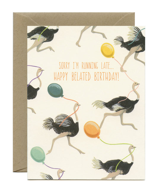 OSTRICHES RUNNING LATE - BELATED BIRTHDAY GREETING CARD