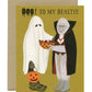 BOO TO MY BEASTIE - HALLOWEEN GREETING CARD
