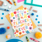 BEST TEACHER EVER - TEACHER APPRECIATION GREETING CARD