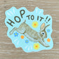 HOP TO IT BUNNY RABBIT - DIE CUT STICKER