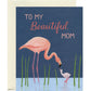 BEAUTIFUL FLAMINGO - MOTHER'S DAY GREETING CARD