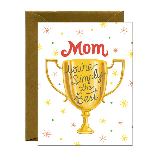SIMPLY THE BEST MOM TROPHY - MOTHER'S DAY GREETING CARD