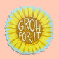 SUNFLOWER GROW FOR IT - DIE CUT STICKER