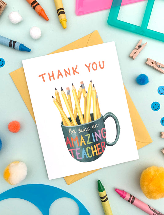 AMAZING TEACHER MUG AND PENCILS - TEACHER APPRECIATION GREETING CARD